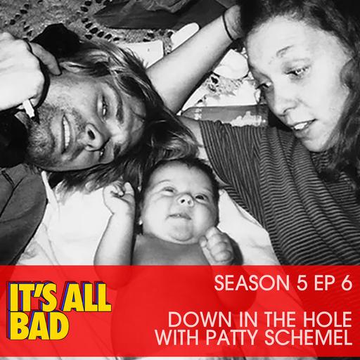S5 Ep6: Down In The Hole with Patty Schemel