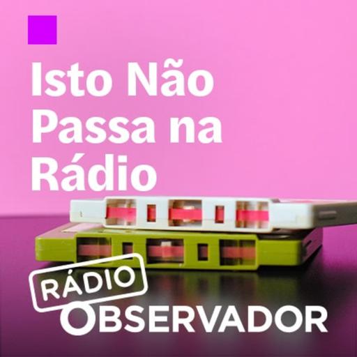 Isto Não Passa na Rádio. Canções que descobrimos em junho