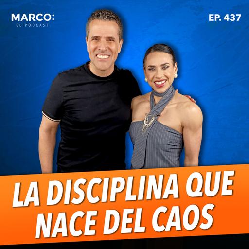 437.- Disciplina vs talento | La verdad que nadie quiere escuchar | Coral Mujaes y Marco Antonio Regil