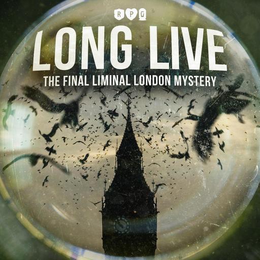 Long Live Pt5 | The Final Liminal London Mystery
