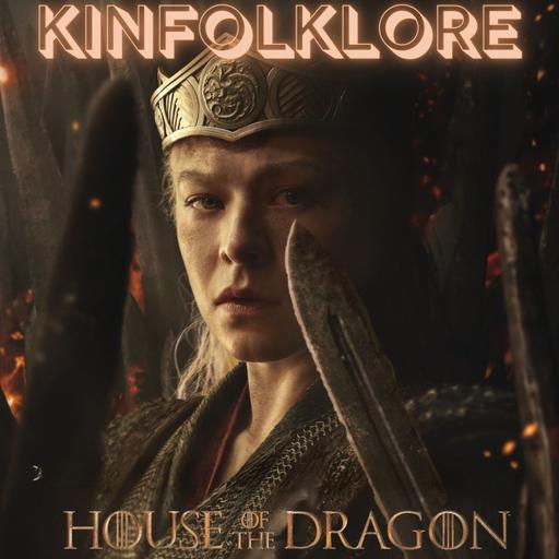 Kinfolklore: House of the Dragon Sn.3 (Episode 1)