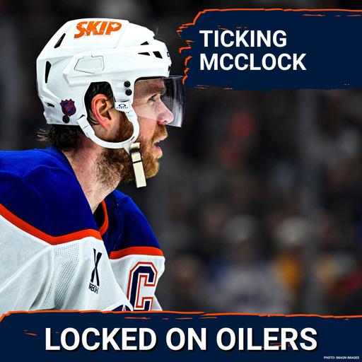 The Edmonton Oilers Last Dance Season and the ticking McClock