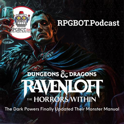 RAVENLOFT - THE HORRORS WITHIN: The Dark Powers Finally Updated Their Monster Manual