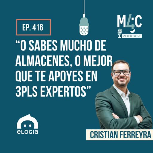Growth Logistics: “Los logísticos estamos acostumbrados a planificar el caos”, con Cristian Ferreyra (Elogia) [416]