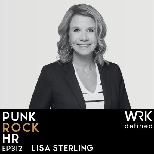 312: Blowing Up the HR Playbook with Lisa Sterling