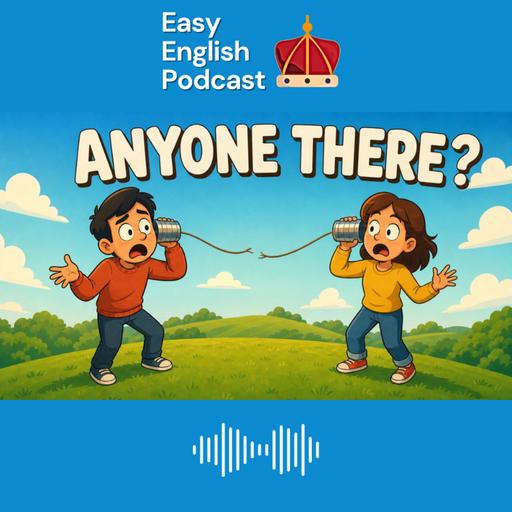The Death of Conversation: Why We’ve Forgotten How to Listen | Easy English Podcast