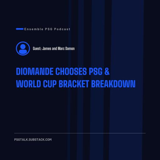 Diomande Chooses PSG & World Cup Bracket Breakdown [Bonus Episode]
