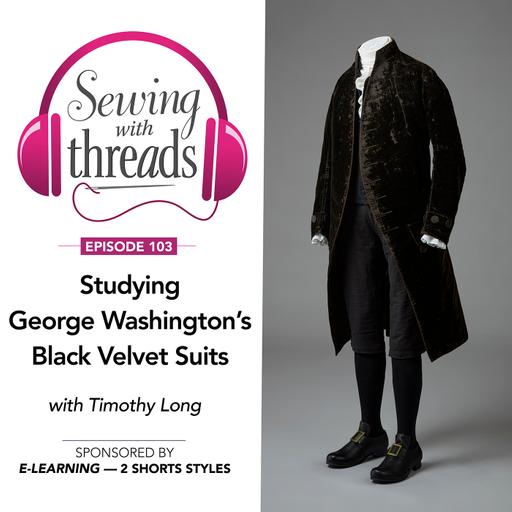 Studying George Washington's Black Velvet Suits, with Timothy Long | Episode 103