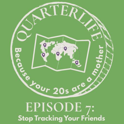 Flusterclux Quarterlife: Stop Tracking Your Friends