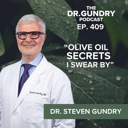 8 Weird Olive Oil Tricks That Actually Hold Up to Clinical Research | EP 409