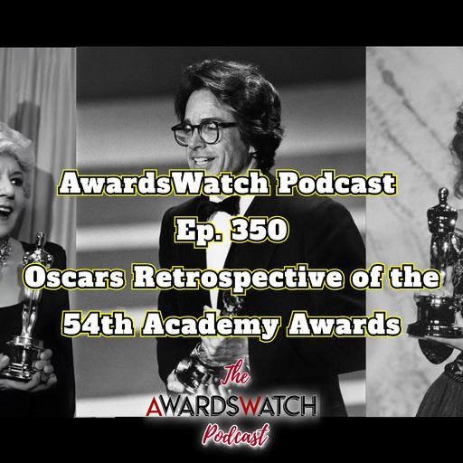 Ep. 350: Oscars Retrospective of the 54th Academy Awards