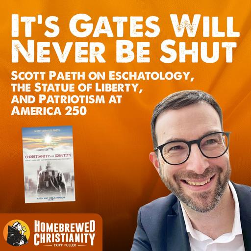 Its Gates Will Never Be Shut: Scott Paeth on Eschatology, the Statue of Liberty, and Patriotism at America 250