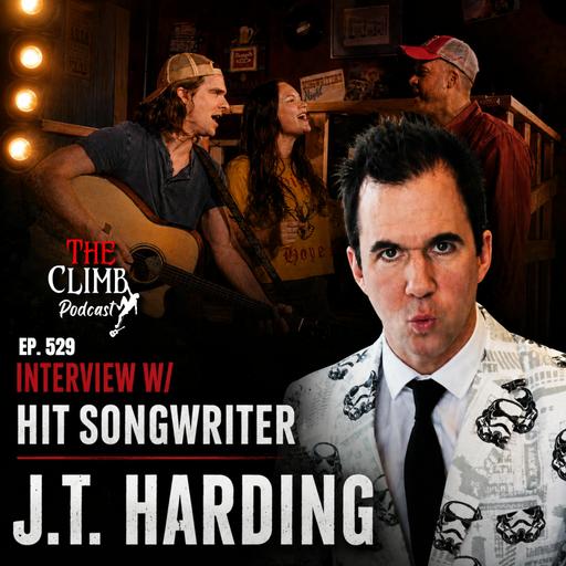 Ep 529: Interview w/ Hit Songwriter, JT Harding