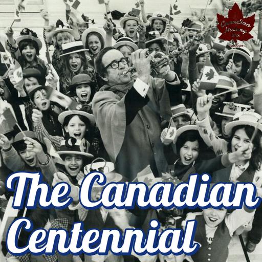 When Canada Celebrated Itself: The Centennial