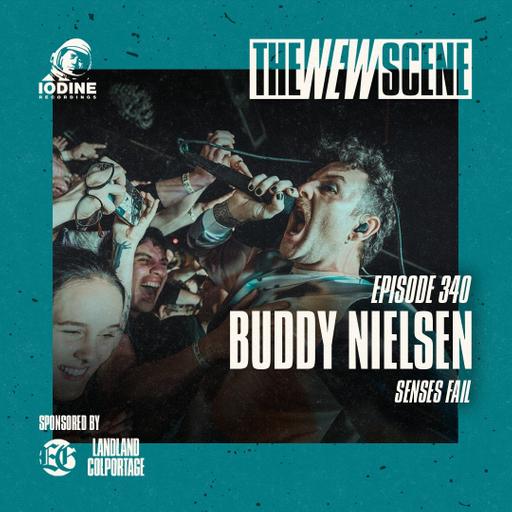 Episode 340: Buddy Nielsen of Senses Fail