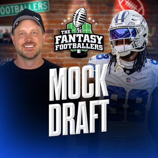 Mock Draft Episode + Trade For Candidates - Fantasy Football Podcast for 6/30