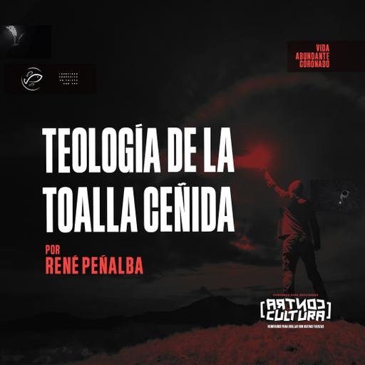 Teología de la toalla ceñida / René Peñalba