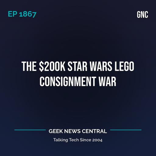 The $200k Star Wars LEGO Consignment War #1867