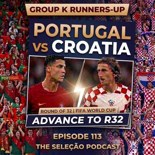 #113: Portugal finish 2nd in Group K; Face Croatia in R32