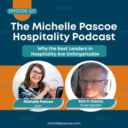 Why the Best Leaders in Hospitality Are Unforgettable