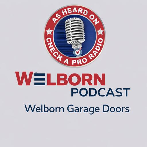 Check A Pro Radio Show: Featuring Welborn Garage Doors - Dallas, TX - July 2026