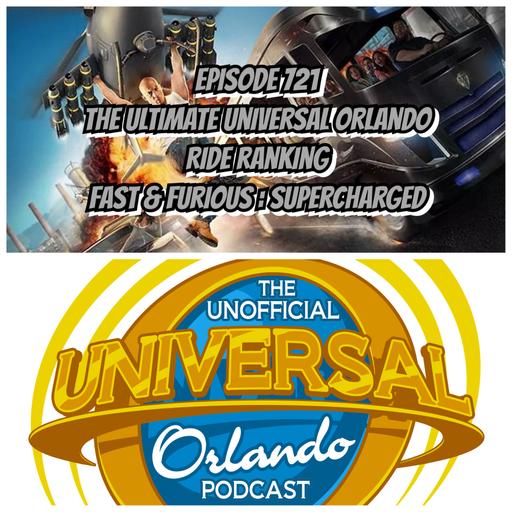 UUOP #721 - The Ultimate Universal Orlando Ride Ranking - Fast & Furious : Supercharged