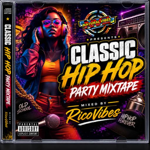Natural Vibes Sound Presents Classic Hip Hop MixTape