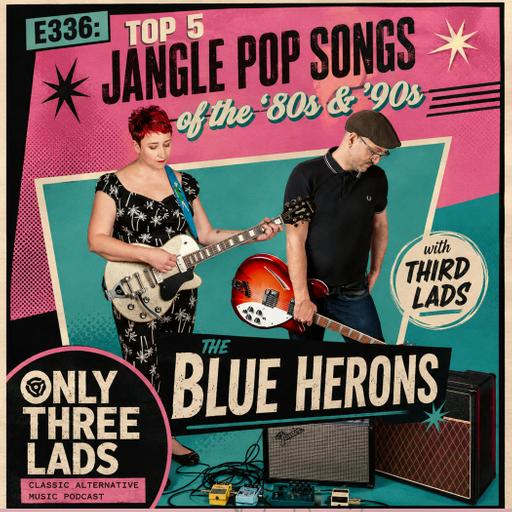 E336 - The Blue Herons - Top 5 Jangle Pop Songs of the '80s & '90s