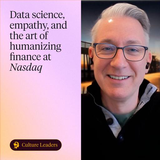 Data science, empathy, and the art of humanizing finance at Nasdaq