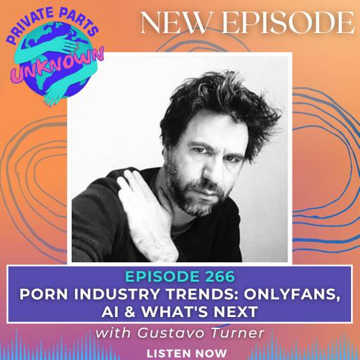 Porn Industry Trends: OnlyFans, AI & What's Next with Gustavo Turner