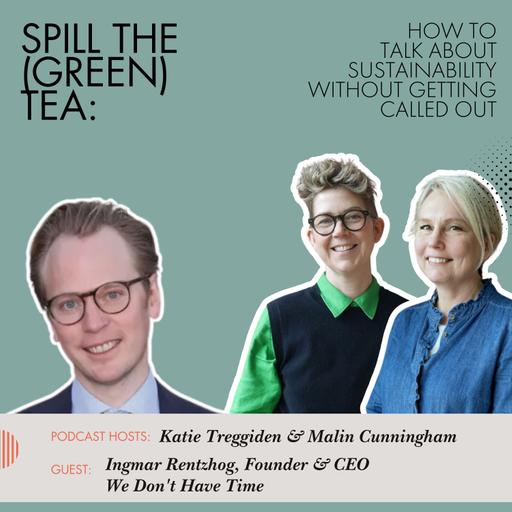 Spill The (Green) Tea with Ingmar Rentzhog