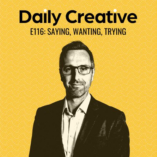 Saying, Wanting, Trying