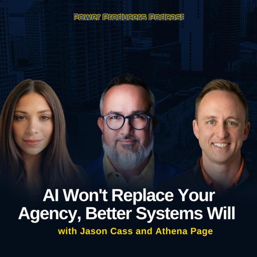 AI Won't Replace Your Agency, Better Systems Will with Jason Cass & Athena Page