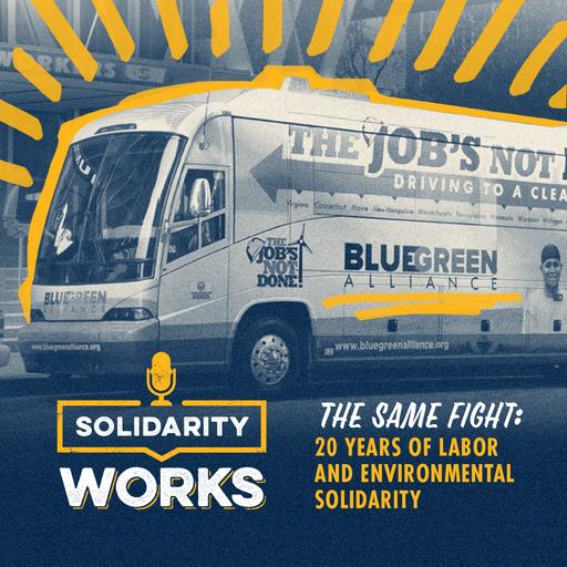 The Same Fight: 20 Years of Labor and Environmental Solidarity