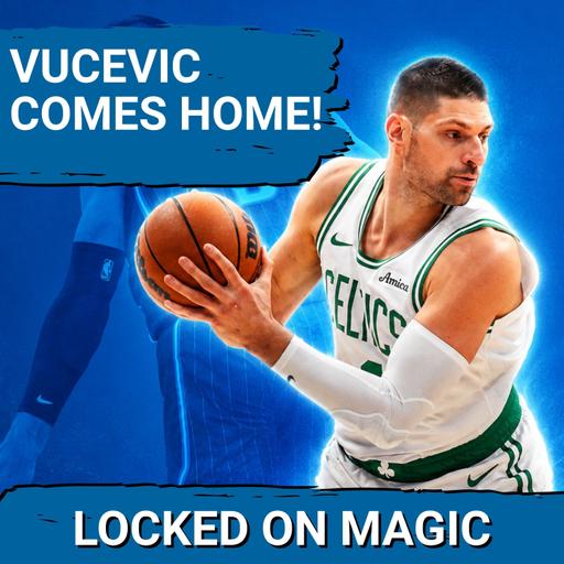 HOMECOMING: Orlando Magic LAND Nikola Vucevic and Make a WINNING Move in Free Agency