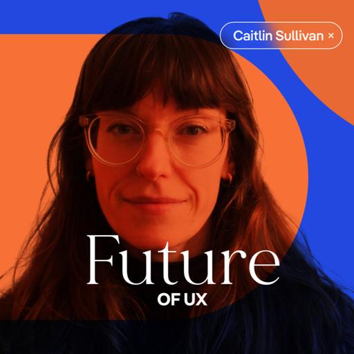 #160 AI Customer Research: Why Designers Should Learn Claude Code with Caitlin Sullivan