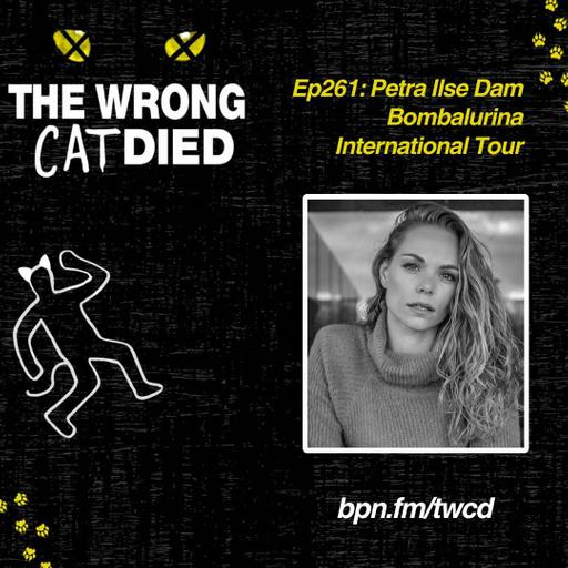 Ep261 - Petra Ilse Dam, Bombalurina on Asia Tour