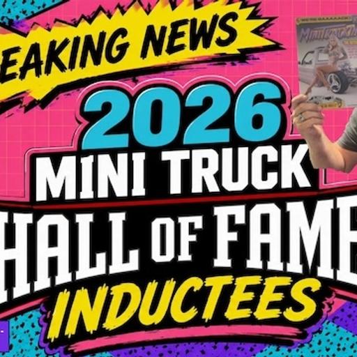 Breaking NEWS - 2026 Mini Truck Hall Of Fame Inductees Announced!