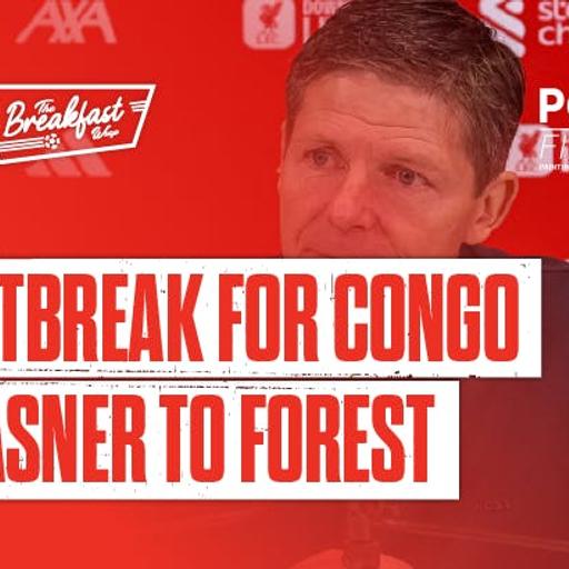 Heartbreak For Congo & Glasner To Forest | The Breakfast Wrap LIVE