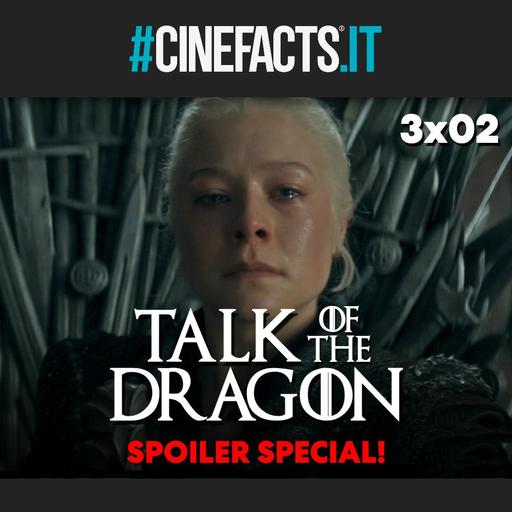 Talk of the Dragon 3x02: tutti i dettagli nascosti! - House of the Dragon SPOILER SPECIAL
