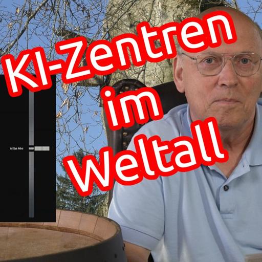 KI-Rechenzentren im Weltall - Machbar oder Fake? Grundlagen | Leistung | Masse | Strahlung | PV
