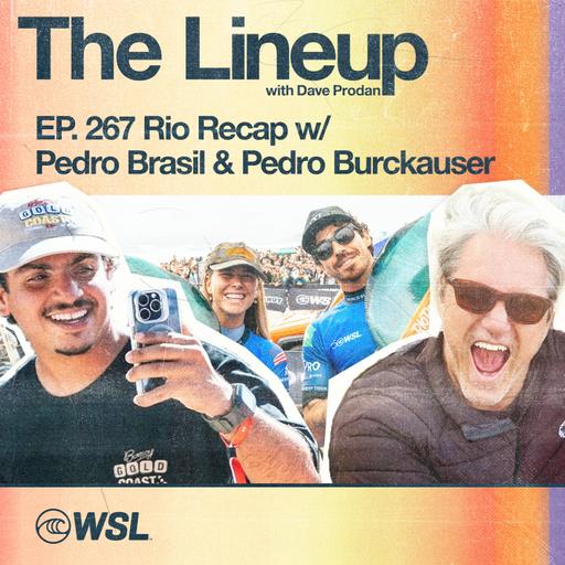 EP 267: Cohost Series EM PORTUGUÊS: People On Tour's Pedro Burckauser and WSL Social’s Pedro Brasil recap Rio, Yago Dora's dominance, Luana Silva's rise, Leo Fioravanti's first time in the yellow jersey & B Capturing BTS in Saquarema