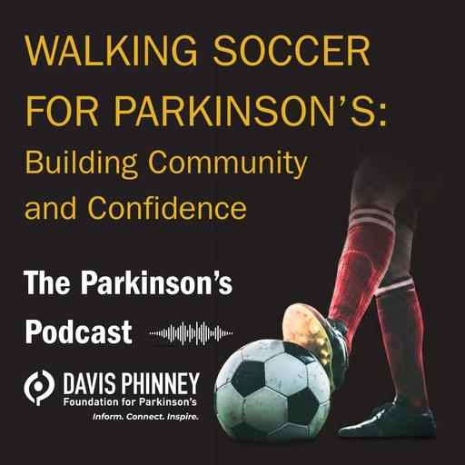 Walking Soccer for Parkinson's: Building Community and Confidence