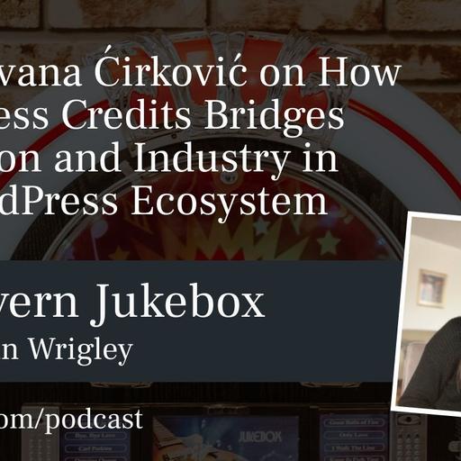 #223 – Ivana Ćirković on How WordPress Credits Bridges Education and Industry in the WordPress Ecosystem