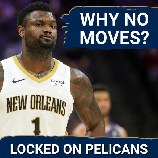 QUIET: New Orleans Pelicans’ LACK of Free Agency SIGNINGS Leaves Zion Williamson Questions