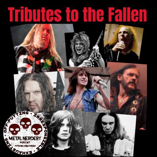 #358 Tributes to the Fallen: Celebrating the Lives of Those We've Lost in Metal