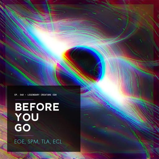 Before You Go | EOE, SPM, TLA, ECL