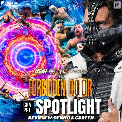 AEW Forbidden Door 2026 - Spotlight Review w. Benno & Gareth (Ospreay vs Swerve, Mercedes vs Maya World, Jay White returns)