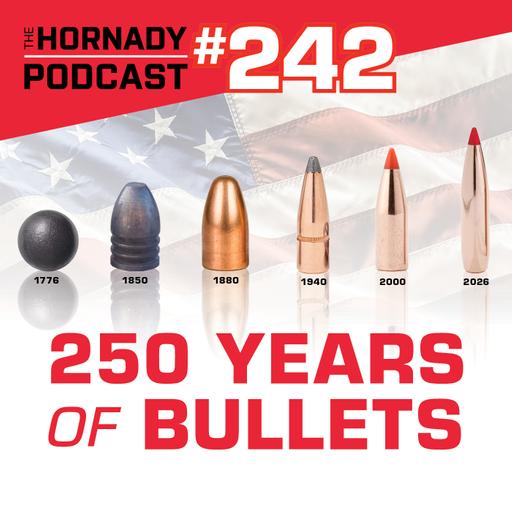 Ep. 242 - 250 Years of Bullets