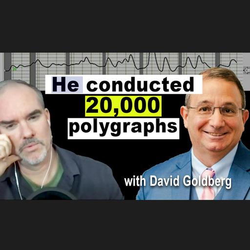Understanding defenses of the polygraph, with David Goldberg